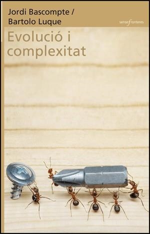 EVOLUCIÓ I COMPLEXITAT | 9788437081922 | BASCOMPTE, JORDI / LUQUE SERRANO, BARTOLO