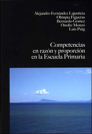 COMPETENCIAS EN RAZÓN Y PROPORCIÓN EN LA ESCUELA PRIMARIA | 9788437074092 | FERNÁNDEZ LAJUSTICIA, ALEJANDRO / FIGUERAS MOURUT, OLIMPIA / GÓMEZ ALFONSO, BERNARDO / MONZÓ DEL OLM