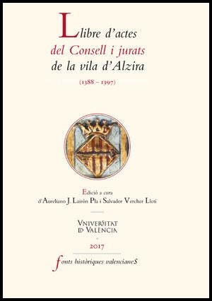 LLIBRE D'ACTES DEL CONSELL I JURATS DE LA VILA D'ALZIRA (1388-1397) | 9788491341987