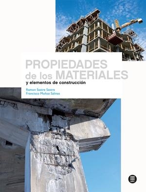 PROPIEDADES DE LOS MATERIALES Y ELEMENTOS DE CONSTRUCCIÓN | 9788498804232 | SASTRE SASTRE, RAMON / MUÑOZ SALINAS, FRANCISCO