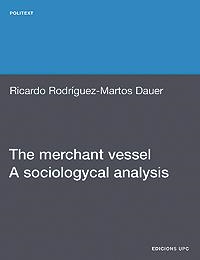MERCHANT VESSEL, THE. A SOCIOLOGYCAL ANALYSIS | 9788498803662 | RODR¡GUEZ-MARTOS, RICARD