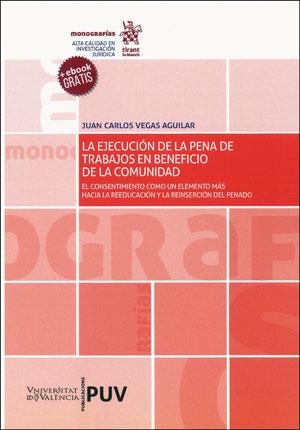 EJECUCIÓN DE LA PENA DE TRABAJOS EN BENEFICIO DE LA COMUNIDAD, LA | 9788491342915 | VEGAS AGUILAR, JUAN CARLOS