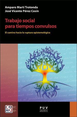 TRABAJO SOCIAL PARA TIEMPOS CONVULSOS | 9788491347408 | MARTÍ TROTONDA, AMPARO / PÉREZ COSÍN, JOSÉ VICENTE