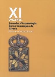 XI JORNADES D'ARQUEOLOGIA DE LES COMARQUES DE GIRONA | 9788484583943 | DIVERSOS AUTORS