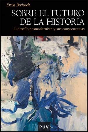 SOBRE EL FUTURO DE LA HISTORIA | 9788437073309 | BREISACH, ERNST