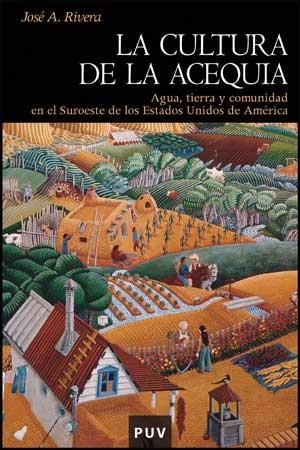 CULTURA DE LA ACEQUIA, LA | 9788437073606 | RIVERA, JOSÉ A.