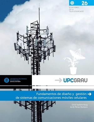FUNDAMENTOS DE DISEÑO Y GESTIÓN DE SISTEMAS DE COMUNICACIONES MÓVILES CELULARES | 9788498804812 | SALLENT ROIG, ORIOL / PÉREZ ROMERO, JORDI