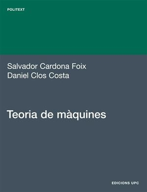 TEORIA DE MÀQUINES | 9788483019634 | CARDONA FOIX, SALVADOR / CLOS COSTA, DANIEL