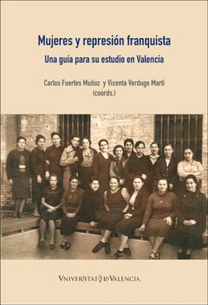 MUJERES Y REPRESIÓN FRANQUISTA | 9788491330974 | AAVV