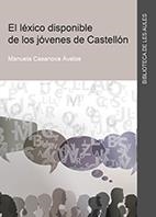 LÉXICO DISPONIBLE DE LOS JÓVENES DE CASTELLÓN, EL | 9788417900762 | CASANOVA ÁVALOS, MANUELA
