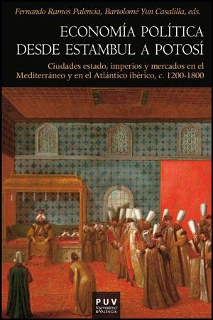 ECONOMÍA POLÍTICA DESDE ESTAMBUL A POTOSÍ | 9788437088198 | VARIOS AUTORES