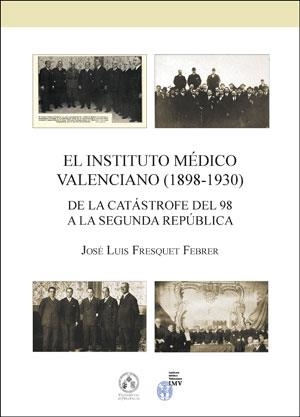 INSTITUTO MÉDICO VALENCIANO (1898-1930), EL | 9788491330776 | FRESQUET FEBRER, JOSÉ LUIS