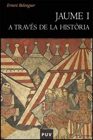 JAUME I A TRAVÉS DE LA HISTÒRIA | 9788437073590 | BELENGUER, ERNEST