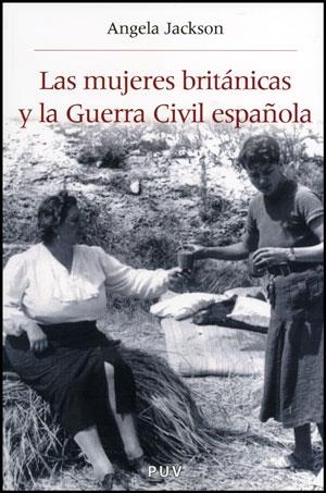 MUJERES BRITÁNICAS Y LA GUERRA CIVIL ESPAÑOLA, LAS | 9788437077550 | JACKSON, ANGELA