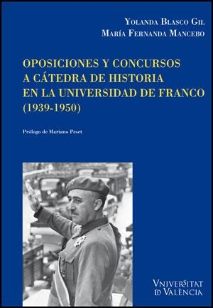 OPOSICIONES Y CONCURSOS A CÁTEDRA DE HISTORIA EN LA UNIVERSIDAD DE FRANCO (1939-1950) | 9788437078335 | BLASCO GIL, YOLANDA / MANCEBO, MARÍA FERNANDA
