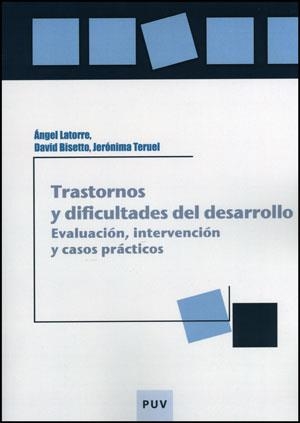 TRASTORNOS Y DIFICULTADES DEL DESARROLLO | 9788437078151 | LATORRE, ÁNGEL / BISETTO, DAVID / TERUEL, JERÓNIMA