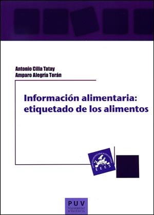 INFORMACIÓN ALIMENTARIA: ETIQUETADO DE LOS ALIMENTOS | 9788437092850 | ALEGRÍA TATAY, AMPARO
