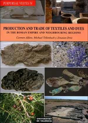 PURPUREAE VESTES IV: PRODUCTION AND TRADE OF TEXTILES AND DYES | 9788437091839 | VARIOS AUTORES