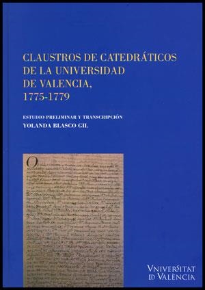 CLAUSTROS DE CATEDRÁTICOS DE LA UNIVERSIDA DE VALENCIA, 1775-1779 | 9788437089584 | BLASCO GIL, YOLANDA