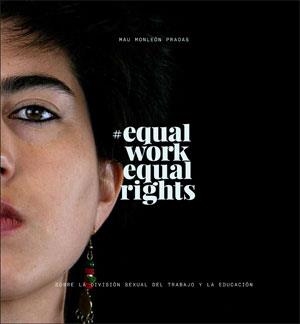 #EQUALWORKEQUALRIGHTS | 9788491332749 | MONLEÓN PRADAS, ELENA EDITH