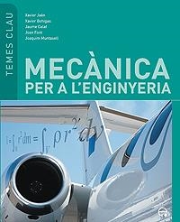 MECÀNICA PER A L'ENGINYERIA | 9788483019245 | JAEN HERBERA, XAVIER / CALAF ZAYAS, JAUME / FONT FERRER, JOAN / MUNTASELL PLA, JOAQUIM / BOHIGAS JAN