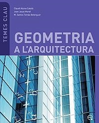 GEOMETRIA A L'ARQUITECTURA | 9788483019238 | ALSINA CATALÀ, CLAUDI / JACAS MORAL, JOAN / TOMÁS BELENGUER, MARIA S.