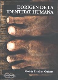 ORIGEN DE LA IDENTITAT HUMANA, L' | 9788484582953 | ESTEBAN GUITART, MOISÈS