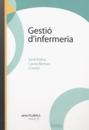 GESTIÓ D'INFERMERIA | 9788484583264 | DOLTRA CENTELLAS, JORDI /  BERTRAN NOGUER, CARME