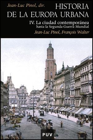 HISTORIA DE LA EUROPA URBANA IV | 9788437080628 | WALTER, FRANÇOIS