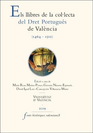LLIBRES DE LA COL·LECTA DEL DRET PORTUGUÉS DE VALÈNCIA (1464-1512), ELS | 9788491344254 | VARIOS AUTORES