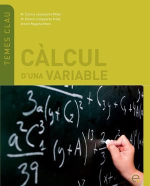CÁLCUL D'UNA VARIABLE | 9788498803655 | MAGAÑA NIETO, ANTONI / LLONGUERAS AROLA, M.DOLORS / LESEDUARTE MILÁN, M. CARME