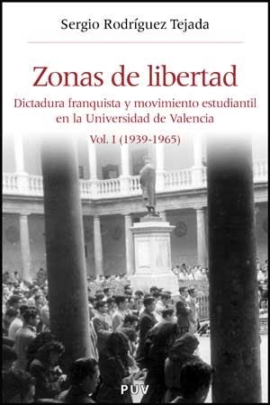 ZONAS DE LIBERTAD (VOL. I) | 9788437072777 | RODRÍGUEZ TEJADA, SERGIO