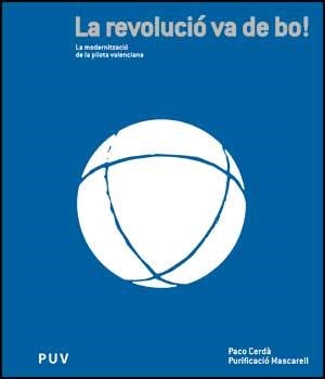 REVOLUCIÓ VA DE BO!, LA | 9788437076188 | CERDÀ ARROYO, PACO / GARCIA MASCARELL, PURIFICACIÓ