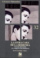 OTRA CARA DE LA BOHEMIA, LA | 9788480216999 | LUENGO LÓPEZ, JORDI