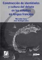 CONSTRUCCIÓN DE IDENTIDADES Y CULTURA DEL DEBATE EN LOS ESTUDIOS EN LENGUA FRANCESA. | 9788480217873 | ÁLVAREZ ÁLVAREZ, ALFREDO