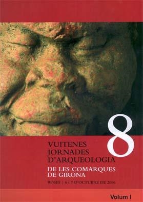 VUITENES JORNADES D'ARQUEOLOGIA DE LES COMARQUES DE GIRONA | 9788484582465 | VARIOS AUTORES