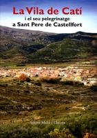 VILA DE CATÍ I EL SEU PELEGRINATGE A SANT PERE DE CASTELLFORT., LA | 9788480217378 | MELIÁ I LLORENS, ANTONI