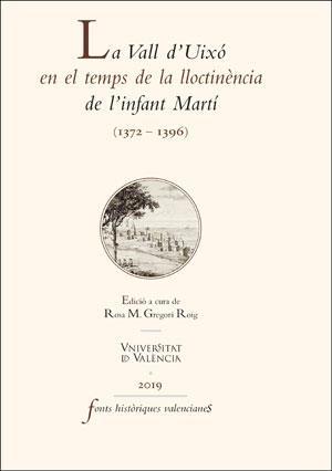 VALL D'UIXÓ EN EL TEMPS DE LA LLOCTINÈNCIA DE L'INFANT MARTÍ, LA | 9788491344209 | VARIOS AUTORES