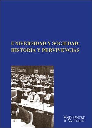 UNIVERSIDAD Y SOCIEDAD: HISTORIA Y PERVIVENCIAS | 9788491342991 | VARIOS AUTORES