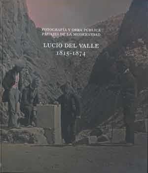 FOTOGRAFÍA Y OBRA PÚBLICA. PAISAJES DE LA MODERNIDAD | 9788437098685 | VARIOS AUTORES