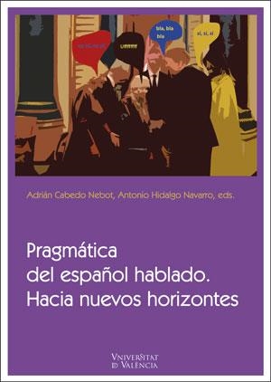 PRAGMÁTICA DEL ESPAÑOL HABLADO. HACIA NUEVOS HORIZONTES | 9788491332435 | VARIOS AUTORES