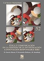 ÉTICA Y COMUNICACIÓN EN LA GESTIÓN DE LA INVESTIGACIÓN E INNOVACIÓN RESPONSABLE (RRI): EL PAPEL DE LAS UNIDADES DE CULTURA CIENTÍFICA Y DE LA INNOVACI | 9788416546176 | FERNÁNDEZ BELTRÁN, FRANCISCO JOSÉ / GARCÍA MARZÁ, VICENTE DOMINGO / SANAHUJA SANAHUJA, ROSA ANA