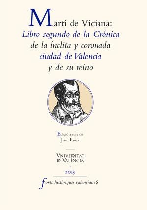 MARTÍ DE VICIANA: LIBRO SEGUNDO DE LA CRÓNICA DE LA ÍNCLITA Y CORONADA CIUDAD DE VALENCIA Y DE SU REINO | 9788437091174 | VARIOS AUTORES