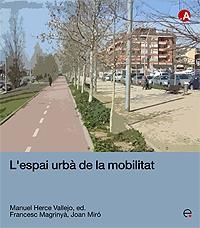 ESPAI URBÀ DE LA MOBILITAT, L' | 9788483019177 | HERCE VALLEJO, MANUEL / MAGRINYÀ TORNER, FRANCESC / MIRÓ FARRERONS, JOAN