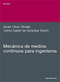 MECÁNICA DE MEDIOS CONTINUOS PARA INGENIEROS | 9788483015827 | OLIVER OLIVELLA, XAVIER / AGELET DE SARACIBAR BOSCH, CARLOS