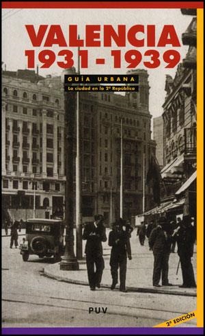 GUÍA URBANA. VALENCIA 1931-1939, (2A ED.) | 9788437077574 | ARAGÓ, LUCILA / AZKÁRRAGA, JOSE Mª / SALAZAR, JUAN