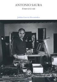 ANTONIO SAURA. | 9788484585046 | GARCÍA HERNÁNDEZ, JULIÁN