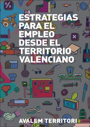 ESTRATEGIAS PARA EL EMPLEO DESDE EL TERRITORIO VALENCIANO | 9788491333388 | VARIOS AUTORES