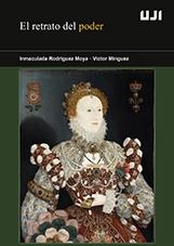 RETRATO DEL PODER, EL | 9788417429911 | RODRÍGUEZ MOYA, MARÍA INMACULADA / MÍNGUEZ, VÍCTOR