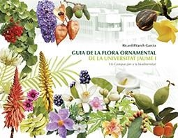 GUIA DE LA FLORA ORNAMENTAL DE LA UNIVERSITAT JAUME I. | 9788480218733 | PITARCH GARCIA, RICARD